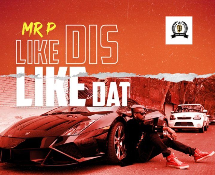 Mr. P – Like Dis Like Dat - JiveGH.com