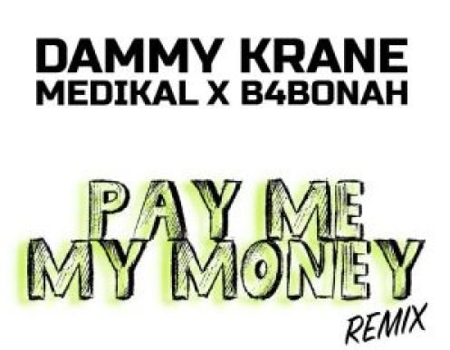 Dammy Krane – Pay Me My Money (Remix) ft. Medikal & B4bonah - JiveGH.com